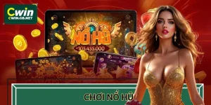 Chơi Nổ Hũ CWIN – Bí Quyết Thắng Lớn, Săn Lộc Vàng Cực Đỉnh