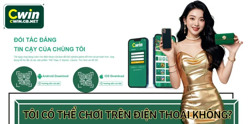 Bet thủ hoàn toàn có thể cá cược CWIN trên di động