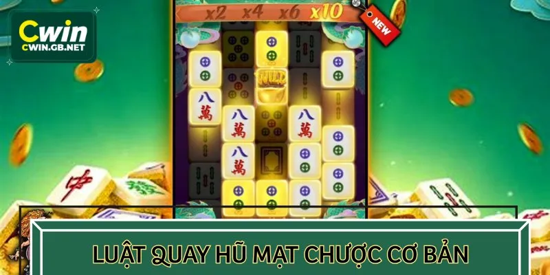 Luật quay hũ mạt chược cơ bản cho tân thủ