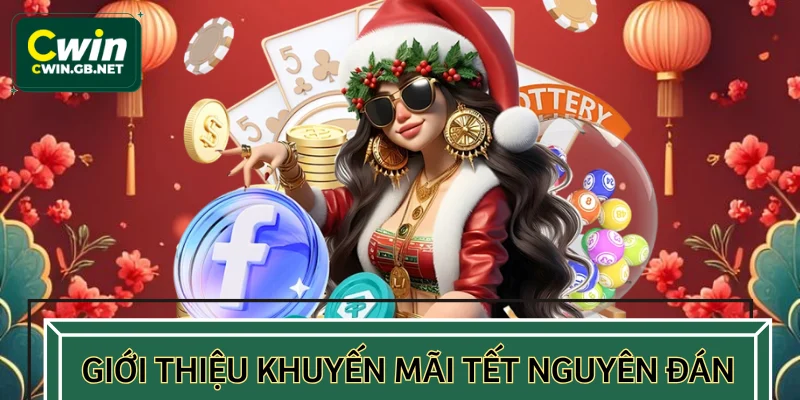 Giới thiệu khuyến mãi tết nguyên đán CWIN